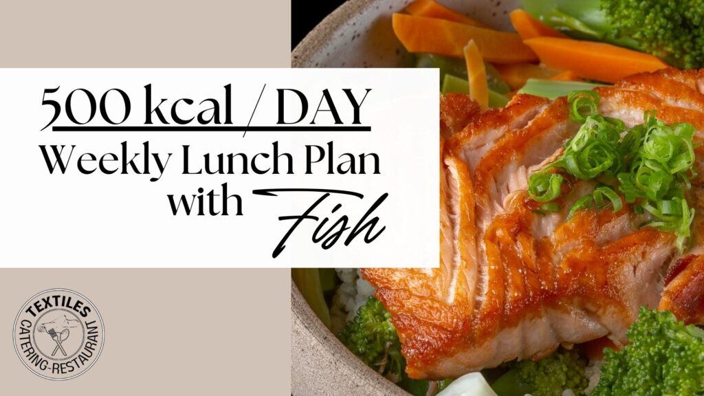 500 kcal/day - Weekly Lunch Plan with Fish: